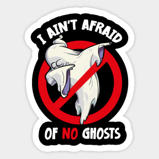 I AIN'T AFRAID OF NO GHOSTS Halloween Dabbing Ghost Sticker